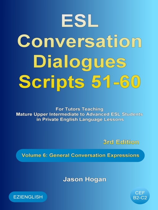 Title details for ESL Conversation Dialogues Scripts 51-60 Volume 6 by Jason Hogan - Available